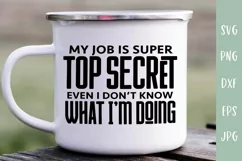 My Job Is Super Top Secret | Funny Work SVG | Job SVG Product Image 1