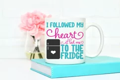 I followed my heart it led me to the fridge Product Image 3