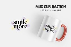Smile more quote mug sublimation Product Image 1