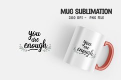 You are enough quote mug sublimation Product Image 1