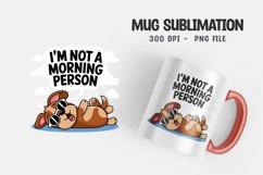 Dog funny quote mug sublimation Product Image 1