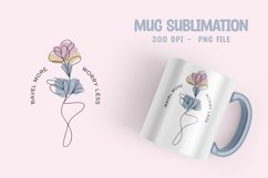 Positive Saying Quote with Flower Mug Sublimation PNG Product Image 1