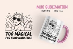 UNICORN SARCASTIC QUOTE SUBLIMATION mug design Product Image 1