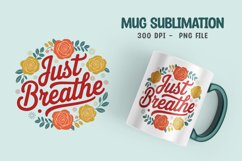 Just Breathe Floral Mug Sublimation Design Product Image 1