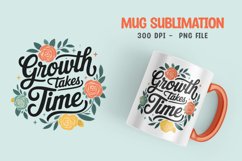 Growth Takes Time Floral Mug Sublimation Design Product Image 1