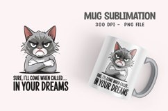 CAT SARCASTIC QUOTE SUBLIMATION mug design Product Image 1