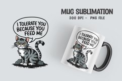 CAT SARCASTIC QUOTE Mug Sublimation Design Product Image 1