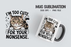 CAT SARCASTIC QUOTE Mug Sublimation Design Product Image 1