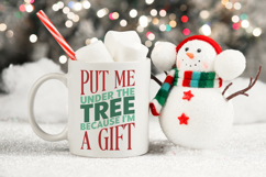 Put me under the tree because I&#039;m a gift | Christmas SVG Product Image 2