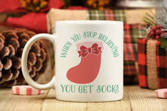 When you stop believing you get socks | Christmas SVG Product Image 2