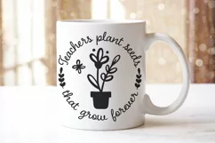 Teachers plant seeds that grow forever | Teacher SVG Product Image 3