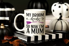 My broom broke so now I'm a mum| Halloween SVG Product Image 2