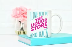 I love you to the liquor store and back | Sarcastic SVG Product Image 2