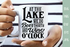 Lake SVG - At The Lake We Do Beer Thirty And Wine O'Clock Product Image 3