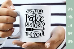 Lake SVG - A Day At The Lake Restores Thee Soul Product Image 3