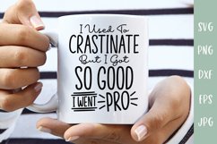 Funny Procrastination SVG | I Used To Crastinate Product Image 3