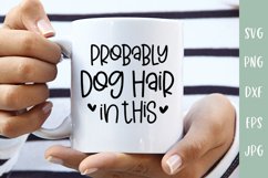Funny Dog SVG | Probably Dog Hair In This | Coffee SVG Product Image 1
