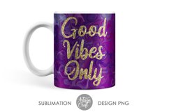 Good vibes only mug, 11 oz mug sublimation design Product Image 3