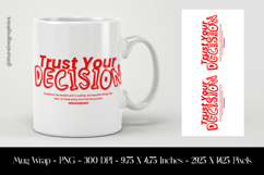 Trust Your Decision Mug Wrap Sublimation Design PNG Product Image 1