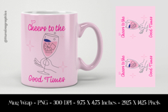 Cheers To The Good Times Mug Wrap Sublimation Design PNG Product Image 1