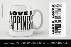Love &amp; Happiness Start With You Mug Wrap Sublimation Design Product Image 1