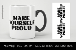 Make yourSelf Proud Mug Wrap Sublimation Design PNG Product Image 1