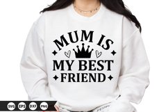 Mum is my best friend - Mother&#039;s Day SVG Design Product Image 1