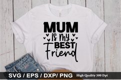 Mum is my best friend SVG - Mother&#039;s Design Product Image 1