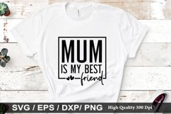 Mum is my best friend SVG - Mother&#039;s Design Product Image 1