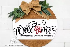 Welcome You Must Really Love Dogs If You're Here SVG | Funny Product Image 1