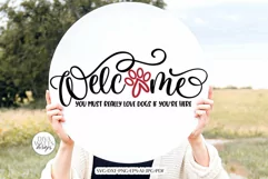 Welcome You Must Really Love Dogs If You're Here SVG | Funny Product Image 3