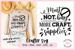 Crafter SVG - Must. Not. Buy. More. Craft. Supplies SVG Product Image 1