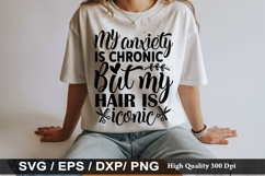 My anxiety is chronic but my hair - Hairdresser SVG Design Product Image 1