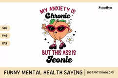 Funny Mental Health Quotes | My Anxiety Is Chronic Product Image 1
