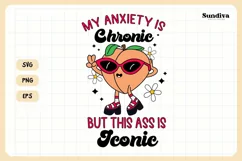 Funny Mental Health Quotes | My Anxiety Is Chronic Product Image 3