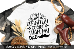 My aunt is definitely cooler than my dad SVG - Father&#039;s Day Product Image 1