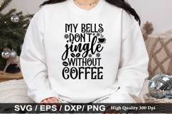 My Bells Don&#039;t Jingle Without SVG - Christmas Coffee Design Product Image 1