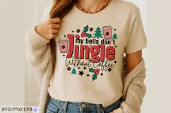 My Bells Don't Jingle Without Coffee SVG PNG T-shirt Desifn Product Image 3