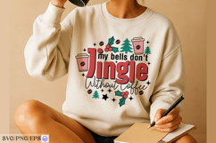 My Bells Don&#039;t Jingle Without Coffee SVG PNG T-shirt Desifn Product Image 4