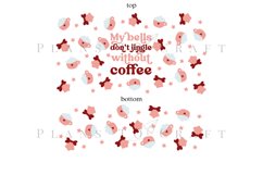 my bells dont jingle without coffee pinkmas 40oz quencher tumbler sublimation full wrap high resolution transparant background