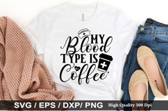 My blood type is coffee SVG - Nurse Design Product Image 1