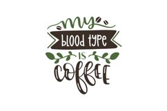 My Blood Type Is Coffee Product Image 1