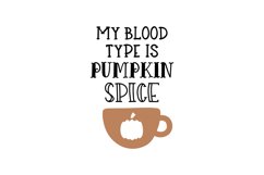 My Blood Type Is Pumpkin Spice SVG Cut File Product Image 1