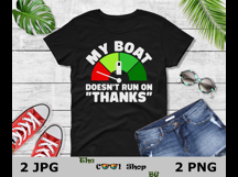 My Boat Doesn&#039;t Run On Thanks Png, Funny Father’s Day Gift Product Image 2