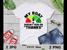 My Boat Doesn&#039;t Run On Thanks Png, Funny Father’s Day Gift Product Image 3