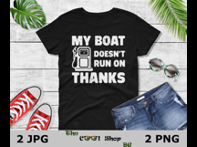 My Boat Doesn&#039;t Run On Thanks Png, Funny Father’s Day Gift Product Image 2