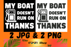My Boat Doesn&#039;t Run On Thanks Png, Funny Father’s Day Gift Product Image 1