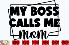 My Boss Calls Me Mom SVG | Mom SVG | Mother SVG | Mom Life Product Image 2