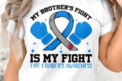 Type 1 Diabetes Awareness T1d Brother&#039;s Fight is My Fight Product Image 1