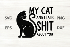 My Cat and I Talk Shit About You SVG Product Image 1
